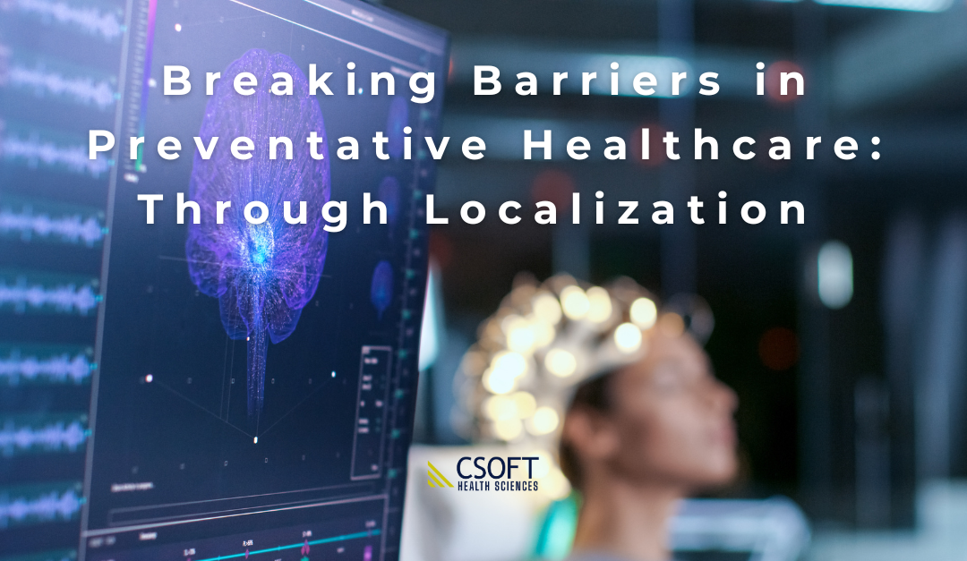 Breaking Barriers in Preventative Healthcare Through Localization