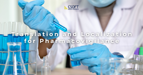 Translation and Localization for Pharmacovigilance - CSOFT Health Sciences