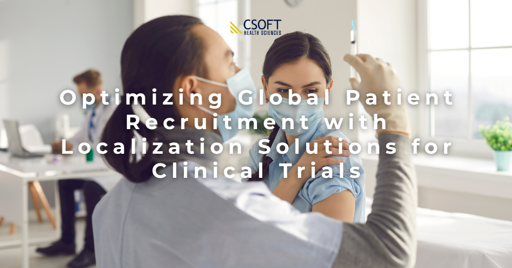 Optimizing Global Patient Recruitment with Localization Solutions for Clinical Trials